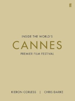 Chris Darke - Cannes: Inside the World´s Premier Film Festival - 9780571230464 - V9780571230464