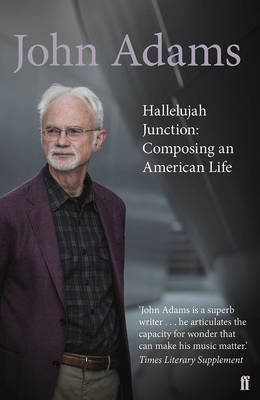 John Adams - Hallelujah Junction: Composing an American Life - 9780571231164 - V9780571231164