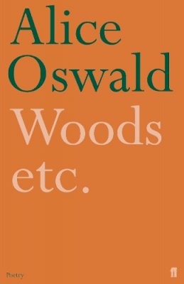 Alice Oswald - Woods etc. - 9780571233786 - V9780571233786