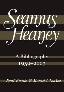 Rand Brandes - Seamus Heaney: A Bibliography (1959-2003) - 9780571234394 - V9780571234394