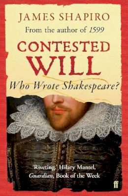 James Shapiro - Contested Will: Who Wrote Shakespeare ? - 9780571235773 - V9780571235773