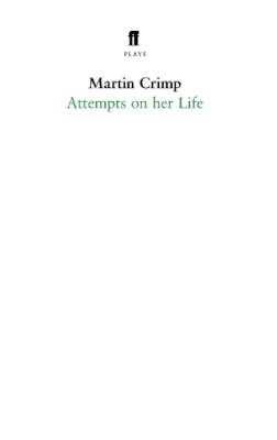 Martin Crimp - Attempts on Her Life - 9780571236695 - V9780571236695