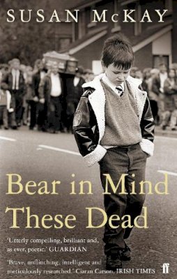 Susan Mckay - Bear in Mind These Dead - 9780571236985 - 9780571236985
