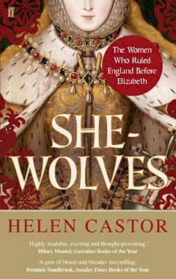 Helen Castor - She-Wolves: The Women Who Ruled England Before Elizabeth - 9780571237067 - V9780571237067