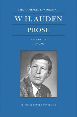 W.h. Auden - W. H. Auden Prose Volume 3 (1949-1955) - 9780571237616 - 9780571237616