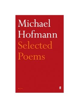 Michael Hofmann - Selected Poems - 9780571237746 - V9780571237746
