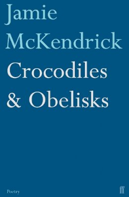 Jamie Mckendrick - Crocodiles & Obelisks - 9780571238231 - V9780571238231