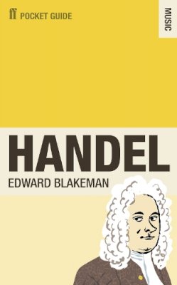 Edward Blakeman - The Faber Pocket Guide to Handel - 9780571238316 - V9780571238316