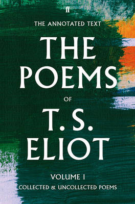 T. S. Eliot - The Poems of T. S. Eliot Volume I: Collected and Uncollected Poems - 9780571238705 - 9780571238705
