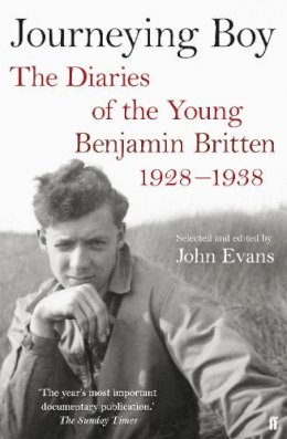 Dr John Evans - Journeying Boy: The Diaries of the Young Benjamin Britten 1928-1938 - 9780571238842 - V9780571238842