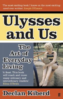 Declan Kiberd - Ulysses and Us: The Art of Everyday Living - 9780571242559 - V9780571242559