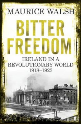 Jane Smiley - Bitter Freedom: Ireland in a Revolutionary World 1918-1923 - 9780571243006 - KJE0002273
