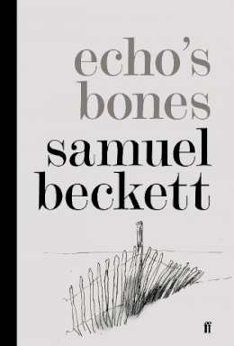 Samuel Beckett - Echo´s Bones - 9780571246380 - 9780571246380