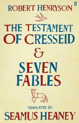 Seamus Heaney - The Testament of Cresseid & Seven Fables: Translated by Seamus Heaney - 9780571249282 - 9780571249282
