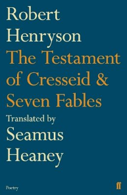 Seamus Heaney - The Testament of Cresseid & Seven Fables: Translated by Seamus Heaney - 9780571249664 - V9780571249664