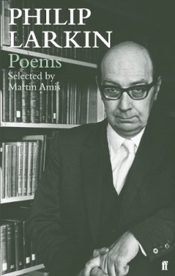 Philip Larkin - Philip Larkin Poems: Selected by Martin Amis - 9780571258116 - V9780571258116