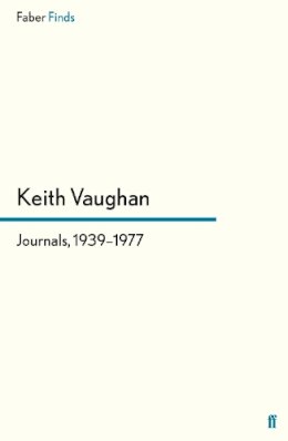 Keith Vaughan - Journals, 1939-1977 - 9780571260386 - V9780571260386
