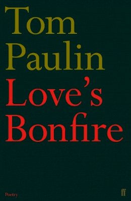 Tom Paulin - Love´s Bonfire - 9780571271535 - 9780571271535