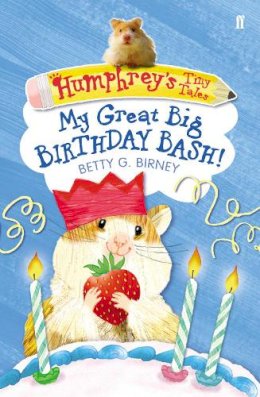 Betty G. Birney - Humphrey´s Tiny Tales 4: My Great Big Birthday Bash! - 9780571274413 - V9780571274413