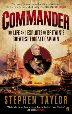 Stephen Taylor - Commander: The Life and Exploits of Britain´s Greatest Frigate Captain - 9780571277124 - V9780571277124
