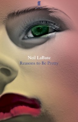 LaBute, Neil - Reasons To Be Pretty - 9780571280698 - V9780571280698