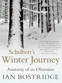 Ian Bostridge - Schubert´s Winter Journey: Anatomy of an Obsession - 9780571282814 - V9780571282814