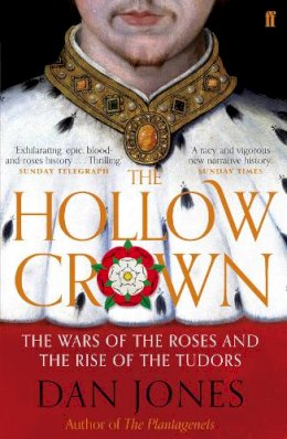 Dan Jones - The Hollow Crown: The Wars of the Roses and the Rise of the Tudors - 9780571288083 - 9780571288083