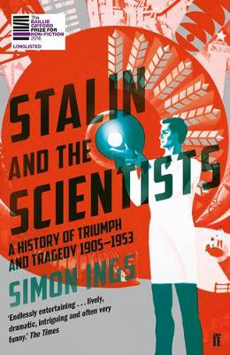 Simon Ings - Stalin and the Scientists: A History of Triumph and Tragedy 1905-1953 - 9780571290086 - V9780571290086
