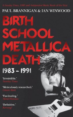 Ian Winwood - Birth School Metallica Death: 1983–1991 - 9780571294152 - V9780571294152