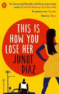 Junot Diaz - This Is How You Lose Her - 9780571294213 - V9780571294213