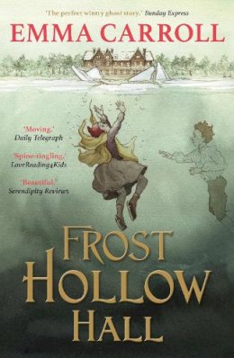 Emma Carroll - Frost Hollow Hall: ´The Queen of Historical Fiction at her finest.´ Guardian - 9780571295449 - V9780571295449