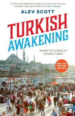 Alev Scott - Turkish Awakening: Behind the Scenes of Modern Turkey - 9780571296583 - V9780571296583