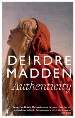 Deirdre Madden - Authenticity - 9780571298754 - 9780571298754