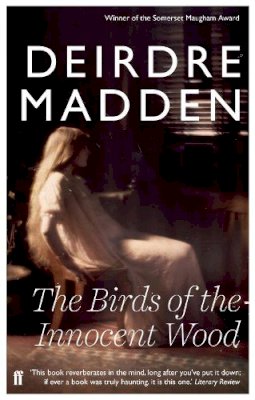 Deirdre Madden - The Birds of the Innocent Wood - 9780571298761 - 9780571298761