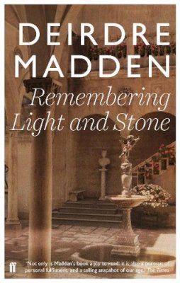 Deirdre Madden - Remembering Light and Stone - 9780571298815 - 9780571298815