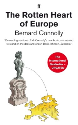 Bernard Connolly - The Rotten Heart of Europe - 9780571301744 - V9780571301744