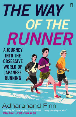 Adharanand Finn - The Way of the Runner: A Journey into the Fabled World of Japanese Running - 9780571303175 - V9780571303175