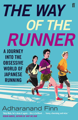 Adharanand Finn - The Way of the Runner: A journey into the obsessive world of Japanese running - 9780571303175 - V9780571303175 Adharanand Finn - The Way of the Runner: A journey into the obsessive world of Japanese running - 9780571303175 - V9780571303175