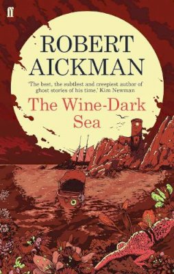 Robert Aickman - The Wine-Dark Sea - 9780571311729 - V9780571311729 Robert Aickman - The Wine-Dark Sea - 9780571311729 - V9780571311729