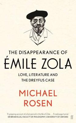 Michael Rosen - The Disappearance of Émile Zola: Love, Literature and the Dreyfus Case - 9780571312016 - 9780571312016
