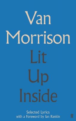 Van Morrison - Lit Up Inside: Selected Lyrics - 9780571316199 - V9780571316199