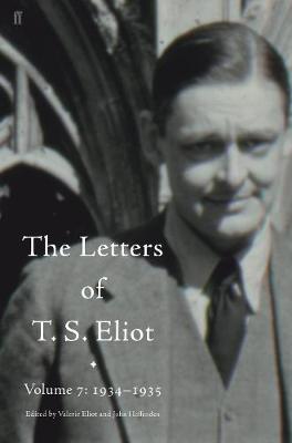 T.s. Eliot - Letters of T. S. Eliot Volume 7: 1934-1935, The - 9780571316366 - 9780571316366