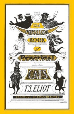 T. S. Eliot - Old Possum´s Book of Practical Cats: Illustrated by Edward Gorey - 9780571321261 - V9780571321261