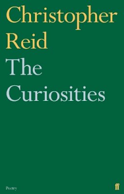 Christopher Reid - The Curiosities - 9780571321452 - 9780571321452