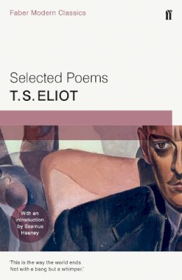 T. S. Eliot - Selected Poems of T. S. Eliot: Faber Modern Classics - 9780571322770 - V9780571322770