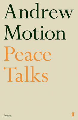 Sir Andrew Motion - Peace Talks - 9780571325481 - V9780571325481
