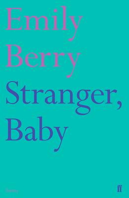 Emily Berry - Stranger, Baby - 9780571331321 - V9780571331321