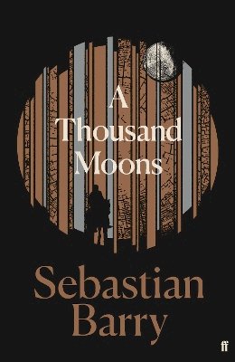 Sebastian Barry - A Thousand Moons - 9780571333387 - 9780571333387
