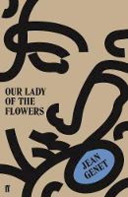 M. Jean Genet - Our Lady of the Flowers - 9780571340828 - 9780571340828