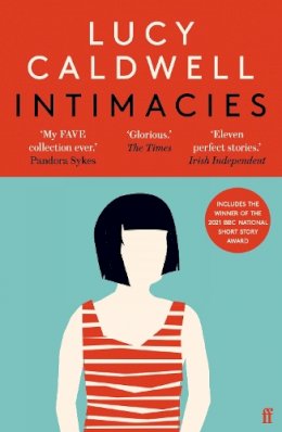 Lucy Caldwell - Intimacies: Winner of the 2021 BBC National Short Story Award - 9780571353750 - 9780571353750
